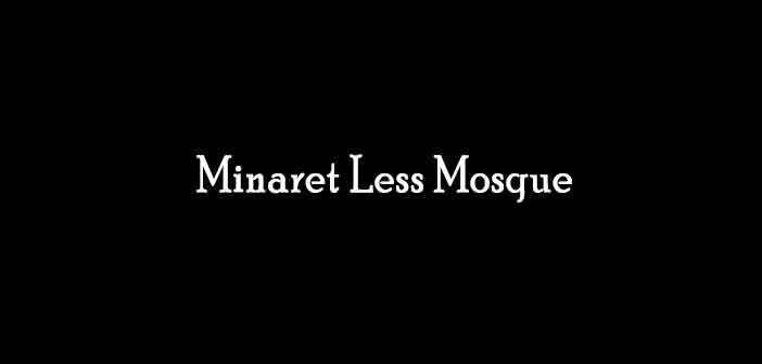 Minaret-Less-Mosque