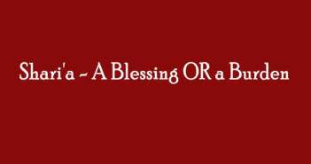 Sharia---A-Blessing-OR-a-Burden