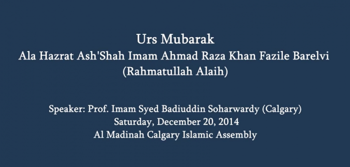 Urs Mubarak Ala Hazrat - Al-Madinah Calgary Islamic Assembly