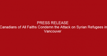 Press-release-Canadians-of-all-faiths-condemn-the-attack-on-Syrian-Refugees-in-Vancouver