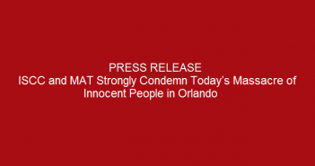Press-release-ISCC-and-MAT-Strongly-Condemn-Today's-Massacre-of-Innocent-People-in-Orlando